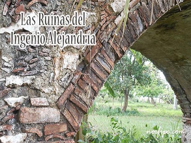 Ruinas del Ingenio La Alejandría, Monumento Nacional.