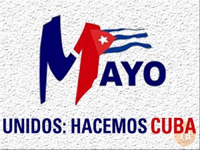 Primero de Mayo: unidos hacemos Cuba.