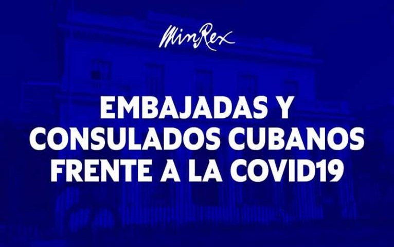 Destacan labor de embajadas y consulados cubanos durante la Covid-19.