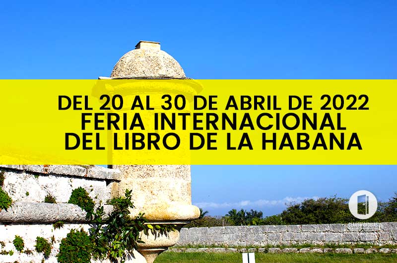 Feria Internacional del Libro de La Habana del 20 al 30 de abril.