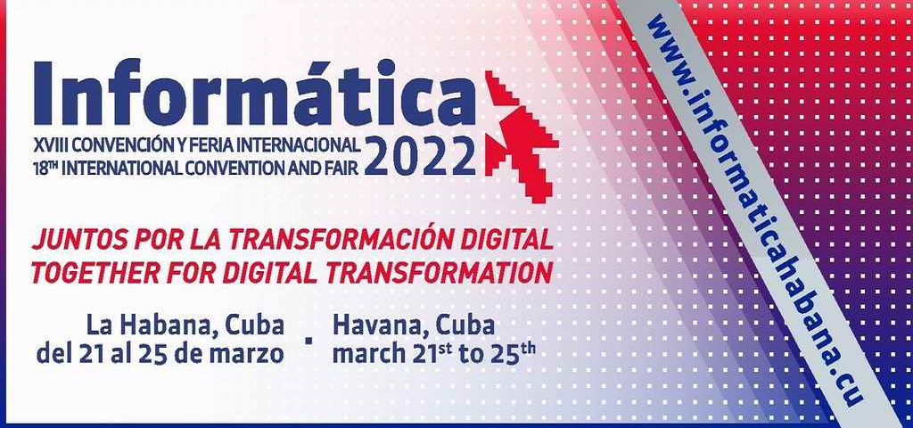 Sesionará en Cuba Convención y Feria Internacional Informática 2022.