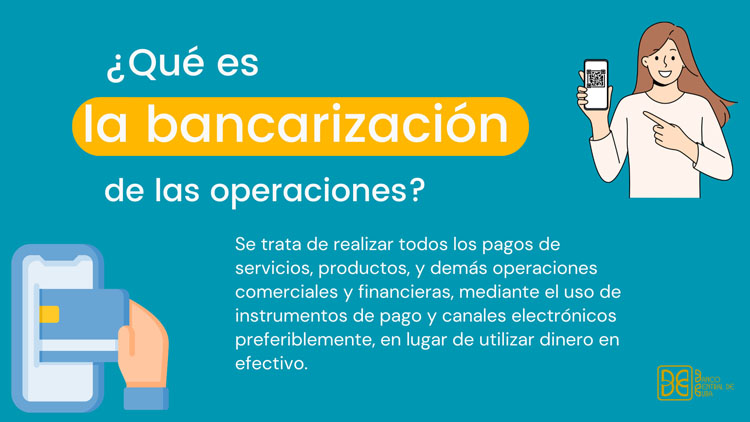 Proceso de bancarización y sus beneficios para la población.