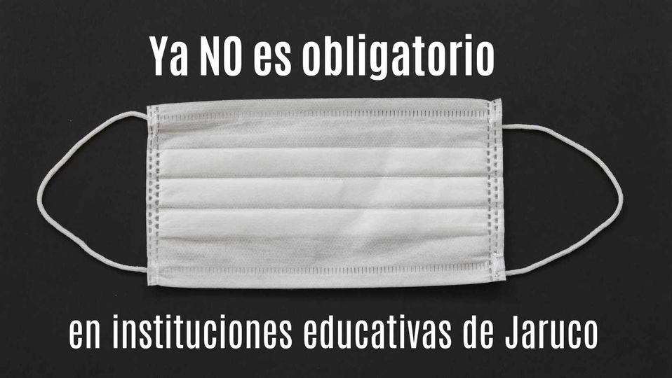 Eliminan obligatoriedad del nasobuco en entidades educativas de Jaruco.