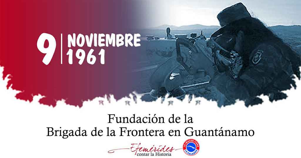 Resaltan fundación de la Brigada de la Frontera en el oriente de Cuba