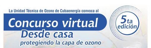 Quinto Concurso Virtual Desde Casa Protegiendo la Capa de Ozono